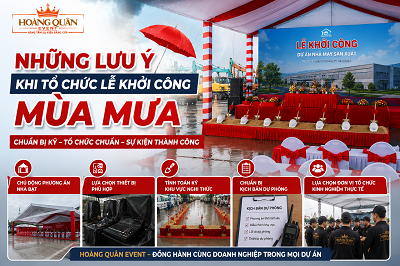 NHỮNG LƯU Ý KHI TỔ CHỨC LỄ KHỞI CÔNG MÙA MƯA