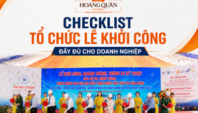 CHECKLIST EVENT: NHỮNG HẠNG MỤC CẦN CÓ CHO LỄ KHỞI CÔNG